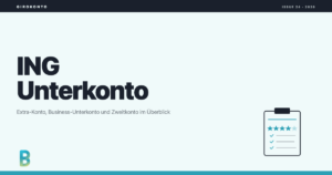 ING Unterkonto: Extra-Konto, Business-Unterkonto und Zweitkonto im Ueberblick
