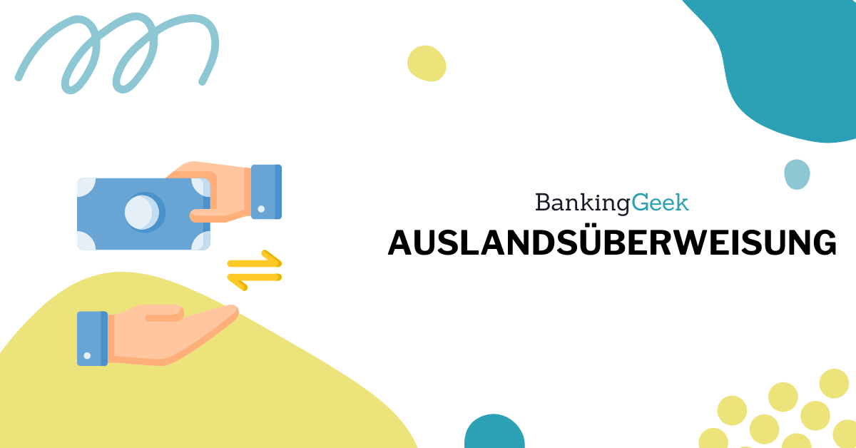 Auslandsüberweisung: Kosten, Alternativen Und Mehr - BankingGeek