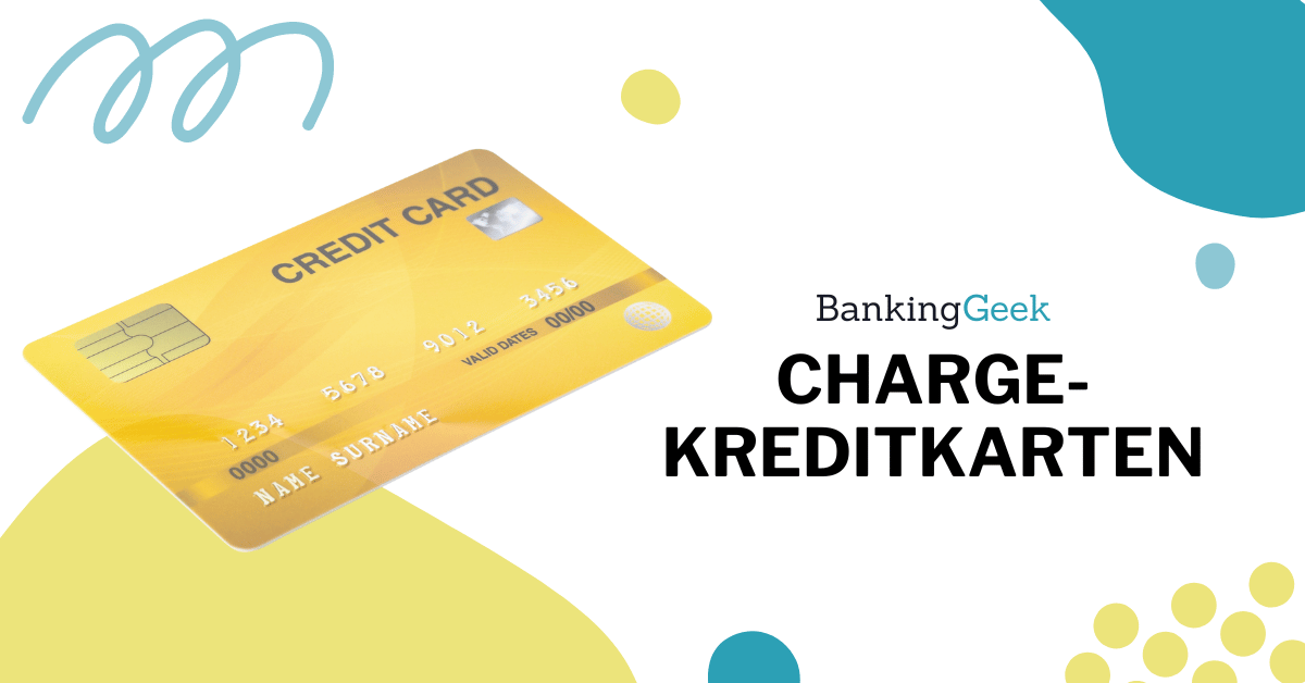 ChargeKreditkarte Funktion, Vorteile, Anbieter und Gebühren BankingGeek