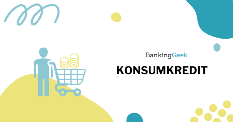 Konsumkredit: Antrag, Voraussetzungen und Anbieter - BankingGeek