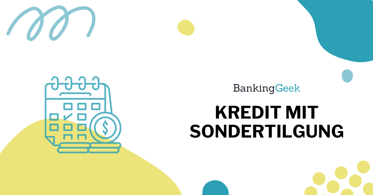 Sondertilgung: Vorteile, Kosten und Durchführung - BankingGeek