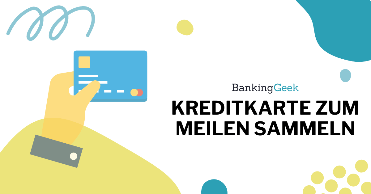5 Kreditkarten zum Meilen sammeln Vergleich, Tipps und Tricks BankingGeek