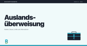 bankinggeek.com: Geschäftskonto Auslandsüberweisungen: Kosten, Dauer, Limits und Alternativen