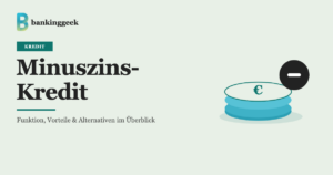 Minuszins-Kredit: Funktion, Vorteile und Alternativen im Ueberblick