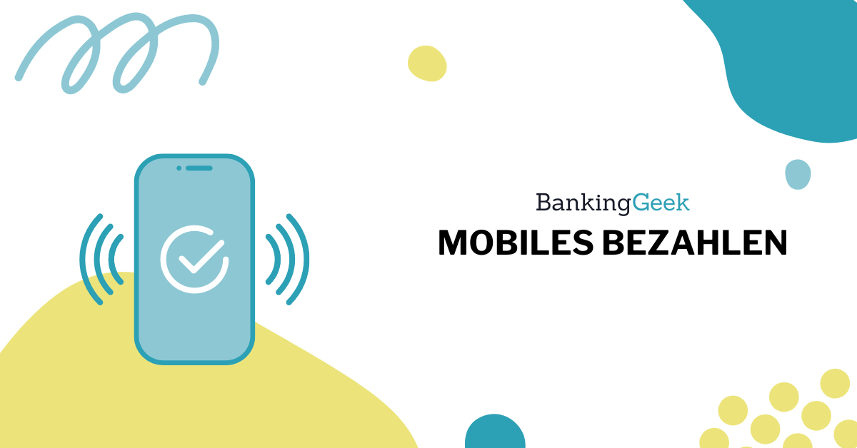 Mobiles Bezahlen Anbieter, Sicherheit und Tipps BankingGeek