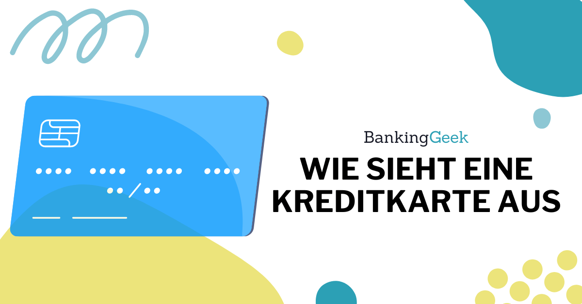 Wie sieht eine Kreditkarte aus? [Daten, Format und mehr] BankingGeek