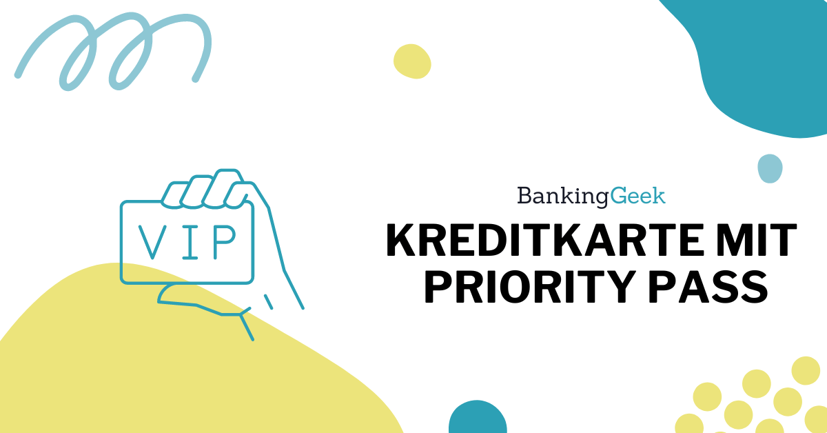 Kreditkarte mit Priority Pass 7 Karten im Vergleich [2023] BankingGeek