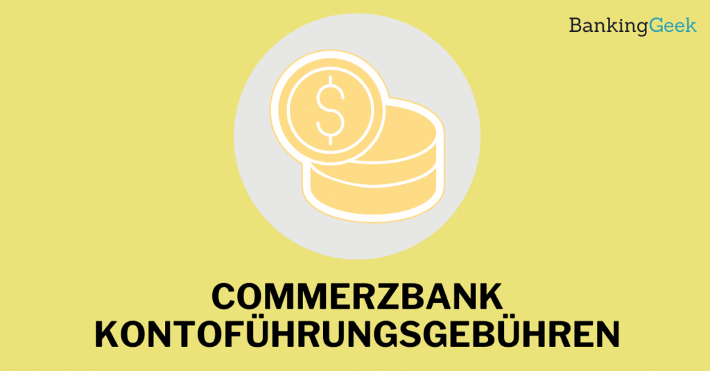 CommerzbankKontoführungsgebühren im Überblick [2024] BankingGeek