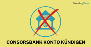 Consorsbank Konto kündigen_Titelbild