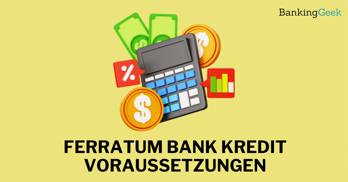Diese KreditVoraussetzungen musst du bei der Ferratum Bank erfüllen BankingGeek
