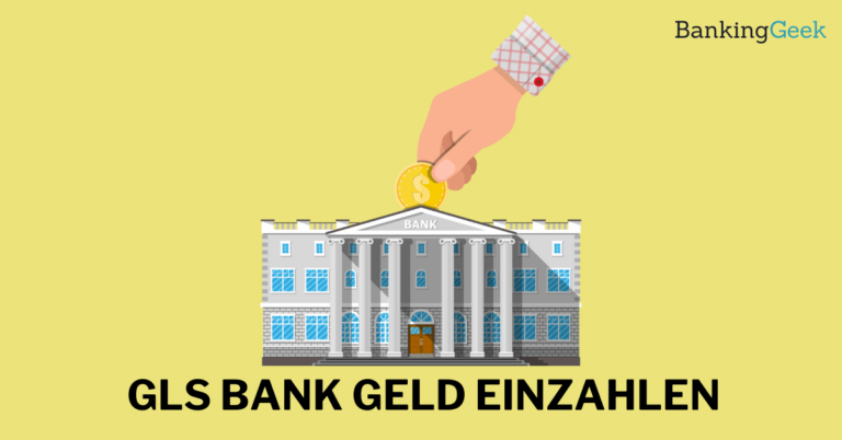 GLS Bank Geld einzahlen: Alle Möglichkeiten [2025] - BankingGeek