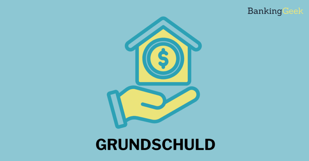 Grundschuld: Eintragung, Kosten, Höhe und Löschung - BankingGeek