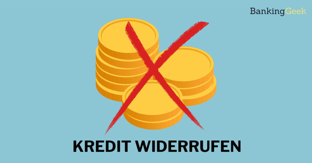 Kredit widerrufen Schritte, Fristen & Musterschreiben BankingGeek