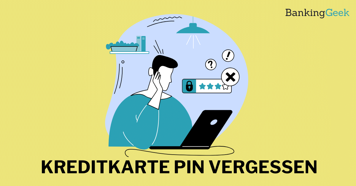 Kreditkarten-PIN vergessen – was nun? - BankingGeek