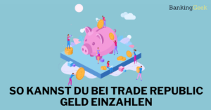 So kannst du bei Trade Republic Geld einzahlen_Titelbild