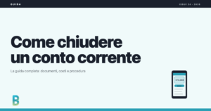 Come chiudere un conto corrente: guida completa bankinggeek.com