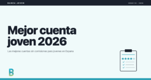 bankinggeek.com: Mejor cuenta joven 2026