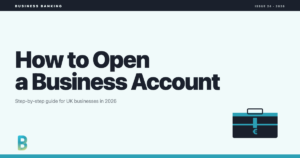 bankinggeek.com: How to Open a Business Bank Account in the UK