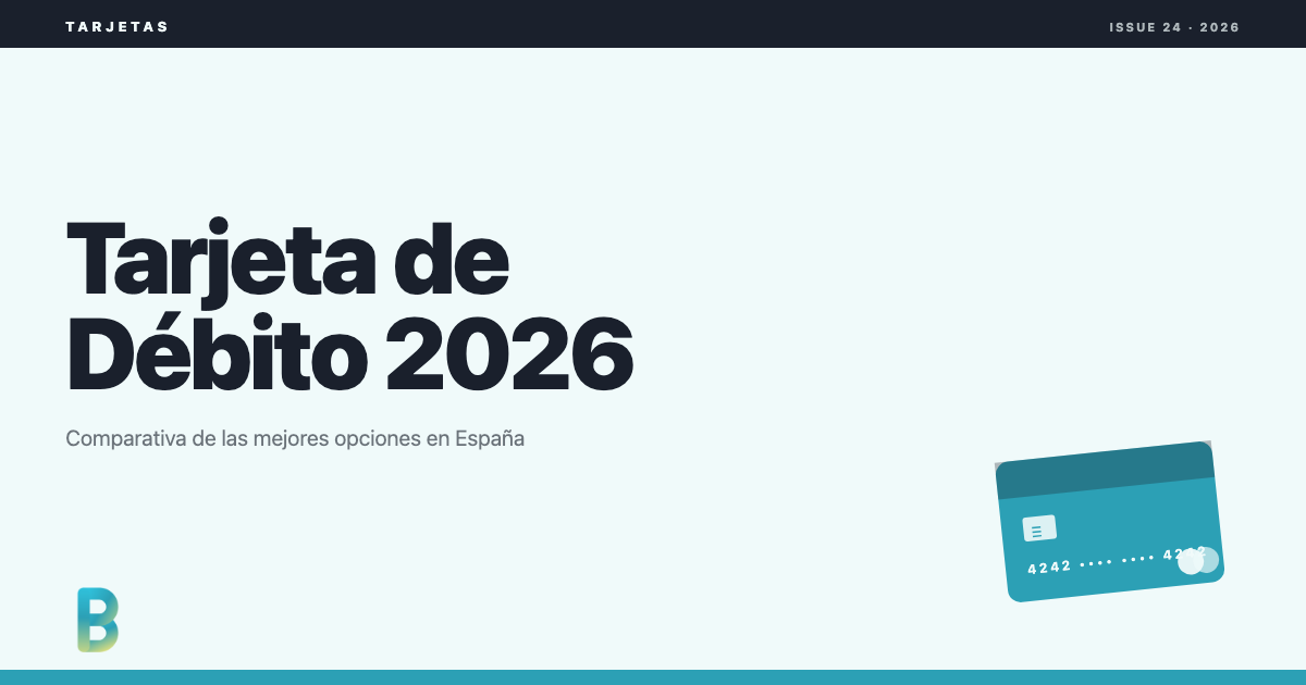 Tarjeta de debito 2026: comparativa de las mejores opciones en Espana