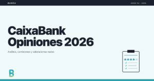 bankinggeek.com: CaixaBank opiniones y análisis 2026